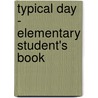 Typical Day - Elementary Student's Book door Sheila Thorn