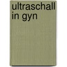 Ultraschall in Gyn door Christof Sohn