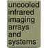 Uncooled Infrared Imaging Arrays And Systems