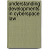 Understanding Developments in Cyberspace Law door Michael G. Rhodes