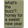 What's The Buzz?: Honey For A Sweet New Year door Allison Ofanansky