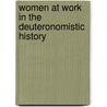 Women at Work in the Deuteronomistic History door Mercedes Garcia Bachmann