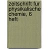 Zeitschrift Fur Physikalische Chemie, 6 Heft door Wilh Und J. H. Van'T. Ostwald Hoff