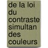 de La Loi Du Contraste Simultan Des Couleurs