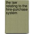 the Law Relating to the Hire-Purchase System