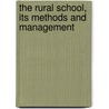 the Rural School, Its Methods and Management door Julia Madge Stone