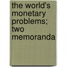the World's Monetary Problems; Two Memoranda door Gustav Cassel