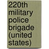 220th Military Police Brigade (United States) door Ronald Cohn