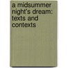A Midsummer Night's Dream: Texts And Contexts door Shakespeare William Shakespeare