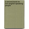 A Second Book For Non-English-Speaking People by Agnes C. Moore W. L. Harrington