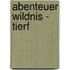 Abenteuer Wildnis - Tierf