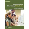 Administering The School Library Media Center door Betty J. Morris