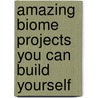 Amazing Biome Projects You Can Build Yourself door Farah Rizvi