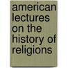American Lectures on the History of Religions door Onbekend