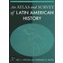 An Atlas And Survey Of Latin American History