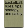 Basketball: Rules, Tips, Strategy, And Safety door Fred Ramen