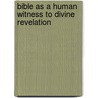 Bible as a Human Witness to Divine Revelation door Randall Heskett