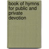 Book of Hymns for Public and Private Devotion by Samuel Longfellow