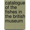 Catalogue Of The Fishes In The British Museum door Albert Carl Ludwig Gotthilf Gunther