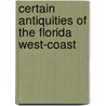 Certain Antiquities of the Florida West-Coast door Clarence B. 1852-1936 Moore
