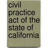 Civil Practice Act of the State of California door California
