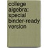 College Algebra: Special Binder-Ready Version