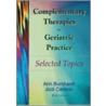 Complementary Therapies in Geriatric Practice door Ann Burkhardt