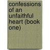 Confessions of an Unfaithful Heart (Book One) door M. C Reyes