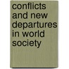 Conflicts and New Departures in World Society by Volker Bornschier
