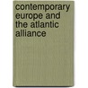 Contemporary Europe and the Atlantic Alliance door Peter Duignan