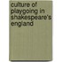 Culture Of Playgoing In Shakespeare's England