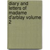 Diary and Letters of Madame D'Arblay Volume 2 door Fanny Burney