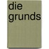 Die Grunds