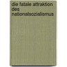 Die fatale Attraktion des Nationalsozialismus by Thomas Rohkramer