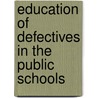 Education of Defectives in the Public Schools by Meta L. Anderson