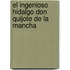 El Ingenioso Hidalgo Don Quijote De La Mancha