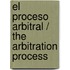 El proceso arbitral / The arbitration process