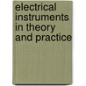 Electrical Instruments in Theory and Practice door William Henry Fullarton Murdoch