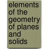 Elements Of The Geometry Of Planes And Solids by Ferdinand Rudolph Hassler