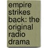 Empire Strikes Back: The Original Radio Drama