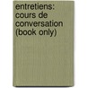Entretiens: Cours de Conversation (Book Only) by H. Jay Siskin