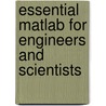 Essential Matlab For Engineers And Scientists door Dan Valentine