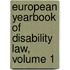 European Yearbook Of Disability Law, Volume 1