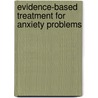 Evidence-Based Treatment for Anxiety Problems door Wendy K. Silverman