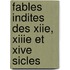 Fables Indites Des Xiie, Xiiie Et Xive Sicles