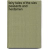 Fairy Tales of the Slav Peasants and Herdsmen door Chodzko Alexander 1804-1891