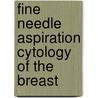 Fine Needle Aspiration Cytology of the Breast door Puay Hoon Tan
