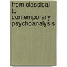 From Classical to Contemporary Psychoanalysis door Morris N. Eagle