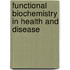 Functional Biochemistry in Health and Disease