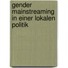 Gender Mainstreaming in einer lokalen Politik door Gwenaëlle Perrier